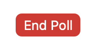 Click the End Poll button