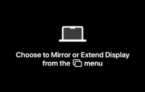 Screenshot of what shows up on the projector if you plug in but don't have any settings chosen. It says Choose to mirror or extend display from the screen mirroring menu